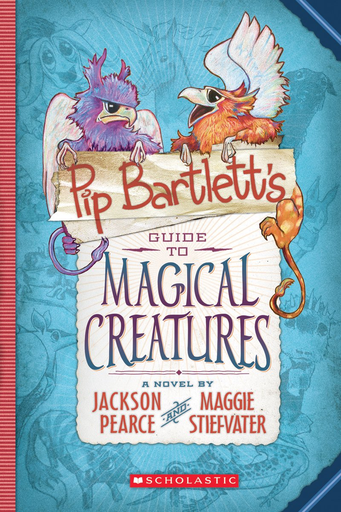 [9781338088151] PIP BARTLETT'S GUIDE TO MAGICAL CREATURES