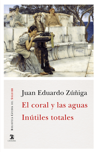 [9788437639413] EL CORAL Y LAS AGUAS / INÚTILES TOTALES