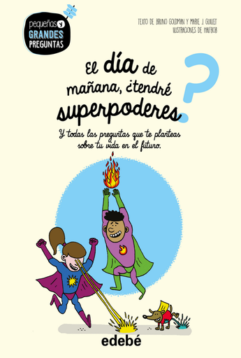 [9788468341002] EL DÍA DE MAÑANA, ¿TENDRÉ SUPERPODERES?