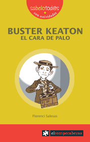 [9788496751378] BUSTER KEATON: EL CARA DE PALO