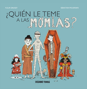 [9786075570716] ¿QUIÉN LE TEME A LAS MOMIAS?