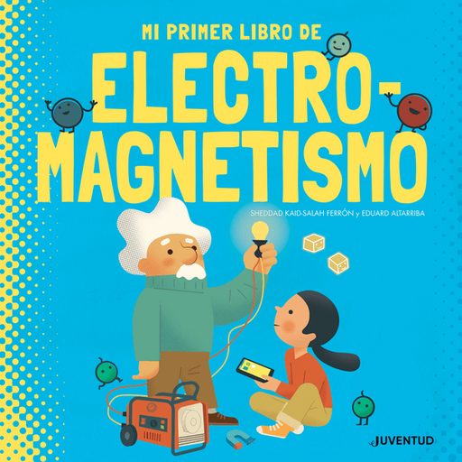 [9788426147431] MI PRIMER LIBRO DE ELECTROMAGNETISMO