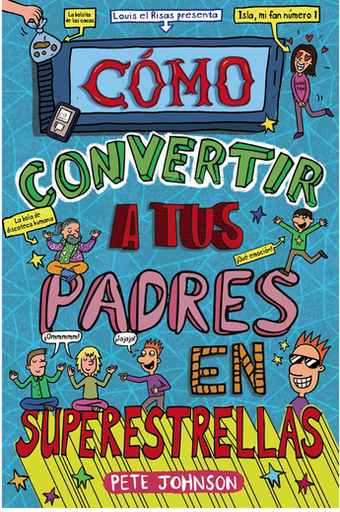 [9788469663745] CÓMO CONVERTIR A TUS PADRES EN SUPERESTRELLAS