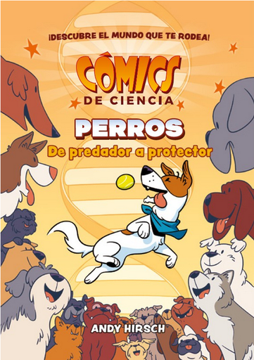 [9788467946628] CÓMICS DE CIENCIA: Perros, de depredador a protector