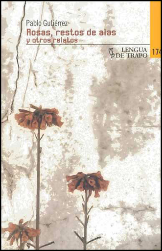 [9788483810996] ROSAS, RESTOS DE ALAS Y OTROS RELATOS