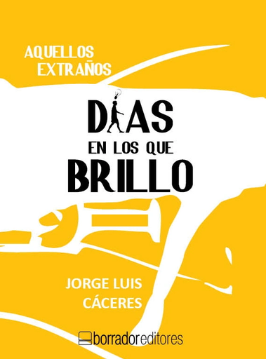 [9786124114007] AQUELLOS EXTRAÑOS DÍAS EN LOS QUE BRILLO