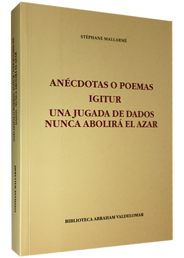 [0000000044503] ANÉCDOTAS O POEMAS IGITUR / UNA JUGADA DE DADOS NUNCA ABOLIRÁ EL AZAR