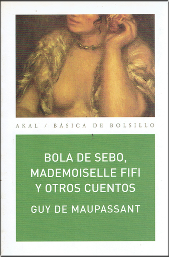 [9788446028840] BOLA DE SEBO, MADEMOISLLE FIFI Y OTROS CUENTOS