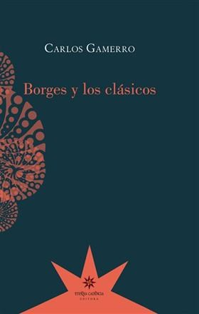 [9789877120998] BORGES Y LOS CLÁSICOS