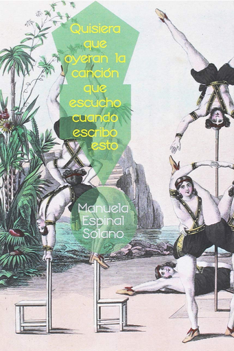 [9788494844515] QUISIERA QUE OYERAN LA CANCIÓN QUE ESCUCHO CUANDO ESCRIBO ESTO
