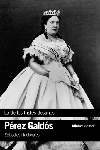 [9788491815655] Episodios Nacionales 40/46: LA DE LOS TRISTES DESTINOS