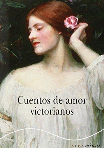[9788490650622] CUENTOS DE AMOR VICTORIANOS