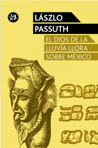 [9788415325611] EL DIOS DE LA LLUVIA LLORA SOBRE MÉXICO
