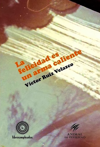 [9786124675287] LA FELICIDAD ES UNA ARMA CALIENTE
