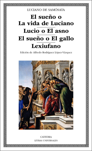 [9788437637853] EL SUEÑO O LA VIDA DE LUCIANO / LUCIO O EL ASNO / EL SUEÑO O EL GALLO / LEXIUFANO