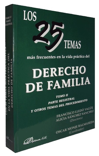 [9788499820989] LOS 25 TEMAS MÁS FRECUENTES EN LA VIDA PRÁCTICA DEL DERECHO DE FAMILIA (II)