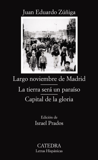 [9788437623870] LARGO NOVIEMBRE DE MADRID / LA TIERRA SERÁ UN PARAÍSO / CAPITAL DE LA GLORIA