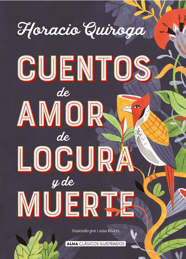 [9788417430849] CUENTOS DE AMOR, DE LOCURA Y DE MUERTE