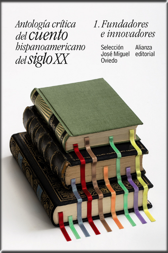 [9788491047414] ANTOLOGÍA CRÍTICA DEL CUENTO HISPANOAMERICANO 1