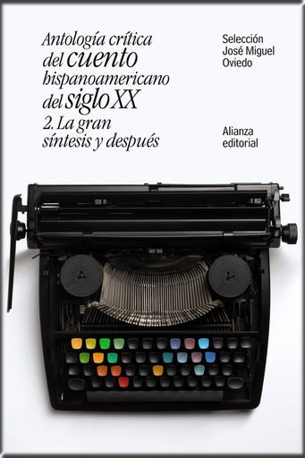 [9788491047421] ANTOLOGÍA CRÍTICA DEL CUENTO HISPANOAMERICANO 2