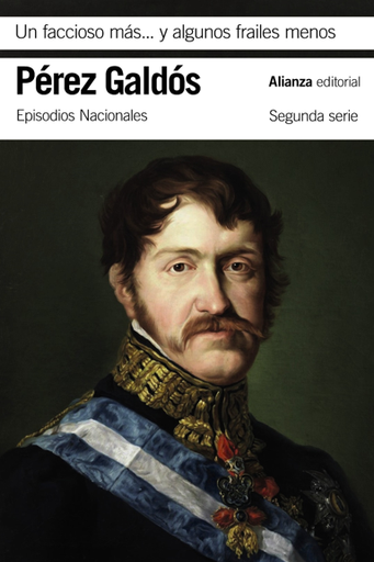 [9788491819509] Episodios Nacionales 20/46: UN FACCIOSO MÁS Y ALGUNOS FRAILES MENOS