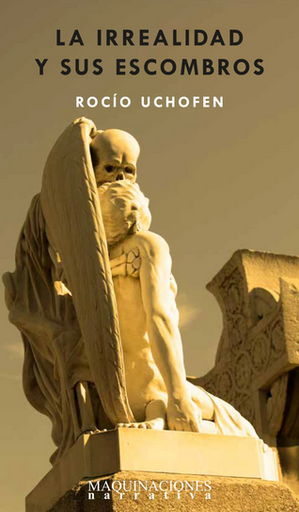 [9786124863714] LA IRREALIDAD Y SUS ESCOMBROS