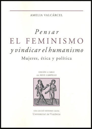 [9788491347811] PENSAR EL FEMINISMO Y VINDICAR EL HUMANISMO