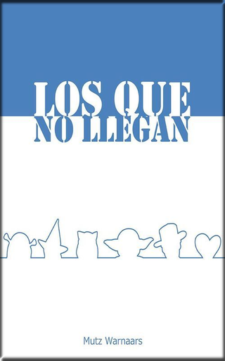 [9786124342318] LOS QUE NO LLEGAN
