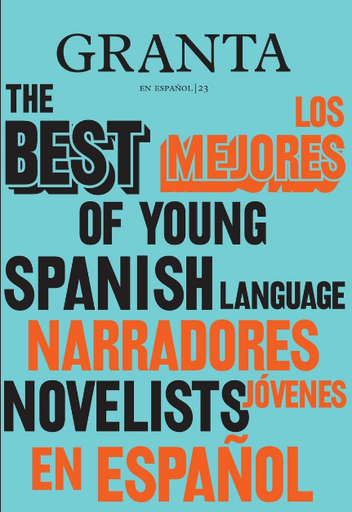 [9788418504297] GRANTA - Los mejores narradores jóvenes en español, 2