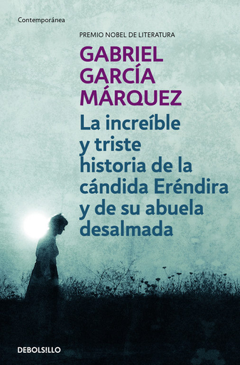 [9786124346040] LA INCREÍBLE Y TRISTE HISTORIA DE LA CÁNDIDA ERÉNDIRA Y DE SU ABUELA DESALMADA