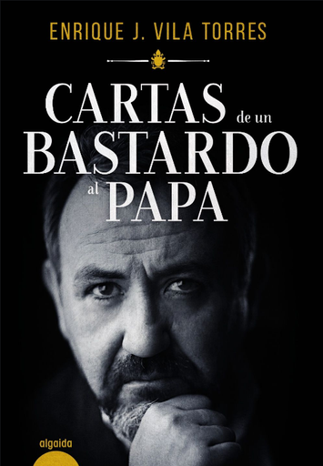 [9788491890690] CARTAS DE UN BASTARDO AL PAPA