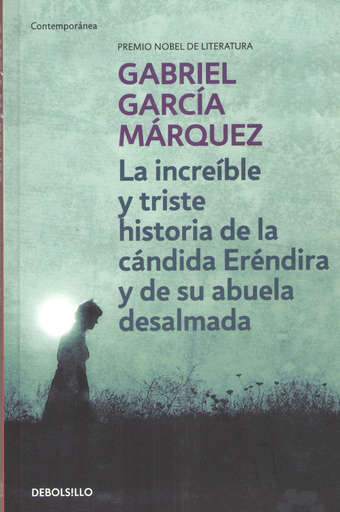 [9789871138029] LA INCREÍBLE Y TRISTE HISTORIA DE LA CÁNDIDA ERÉNDIRA Y DE SU ABUELA DESALMADA