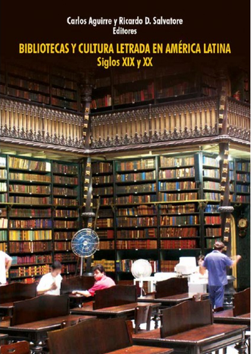 [9786123173647] BIBLIOTECAS Y CULTURA LETRADA EN AMÉRICA LATINA