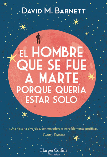[9788491392057] EL HOMBRE QUE SE FUE A MARTE PORQUE QUERÍA ESTAR SOLO