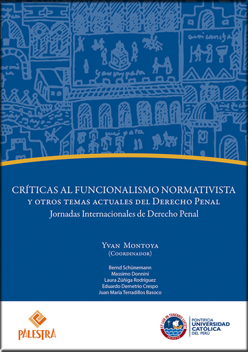 [9786124047503] CRÍTICAS AL FUNCIONALISMO NORMATIVISTA Y OTROS TEMAS ACTUALES DEL DERECHO PENAL