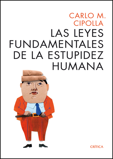 [9788498925814] LAS LEYES FUNDAMENTALES DE LA ESTUPIDEZ HUMANA