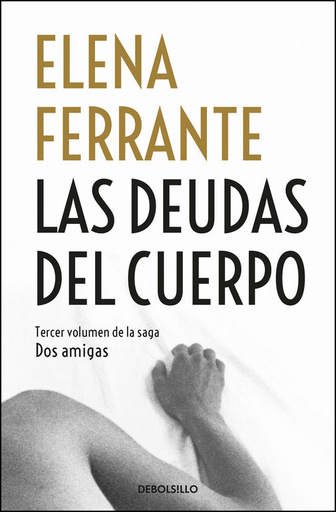 [9788466344371] Saga Dos Amigas 3 (de 4): LAS DEUDAS DEL CUERPO (edición de bolsillo)
