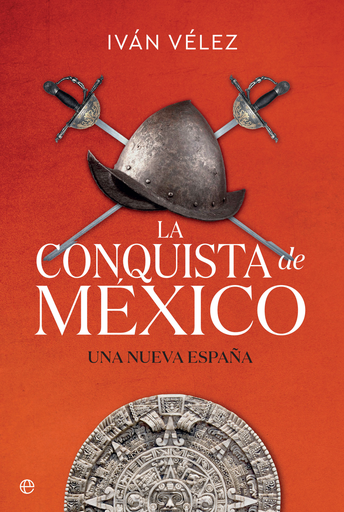 [9788491645283] LA CONQUISTA DE MÉXICO