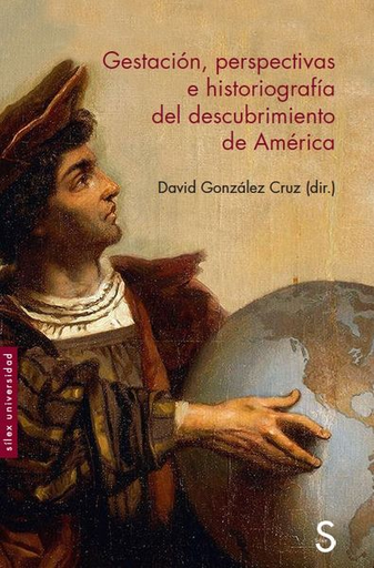 [9788477375487] GESTACIÓN, PERSPECTIVAS E HISTORIOGRAFÍA DEL DESCUBRIMIENTO DE AMÉRICA