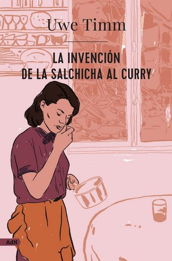 [9788413626987] LA INVENCIÓN DE LA SALCHICHA AL CURRY