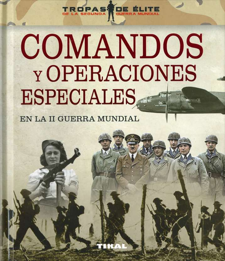 [9788499284859] COMANDO Y OPERACIONES ESPECIALES EN LA II GUERRA MUNDIAL