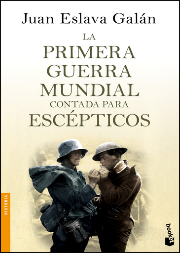 [9788408135746] LA PRIMERA GUERRA MUNDIAL CONTADA PARA ESCÉPTICOS