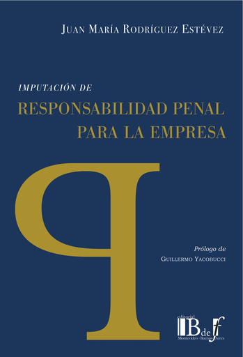 [9789974708624] IMPUTACIÓN DE RESPONSABILIDAD PENAL PARA LA EMPRESA