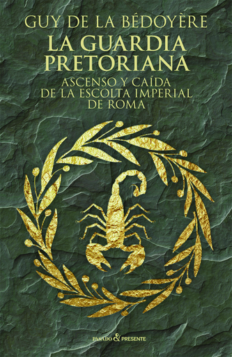 [9788494769405] LA GUARDIA PRETORIANA
