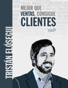 [9788441541061] MEJOR QUE VENTAS, CONSIGUE CLIENTES