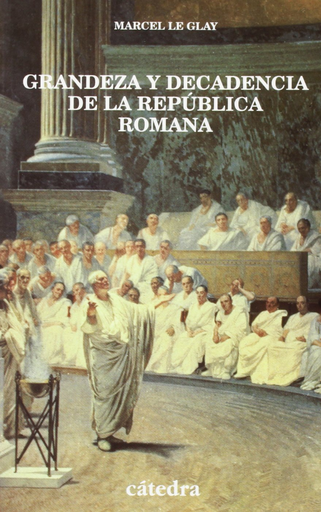 [9788437618951] Grandeza y decadencia de la República romana
