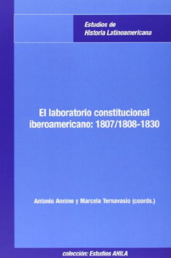 [9788484896555] EL LABORATORIO CONSTITUCIONAL IBEROAMERICANO: 1807/ 1808-1830