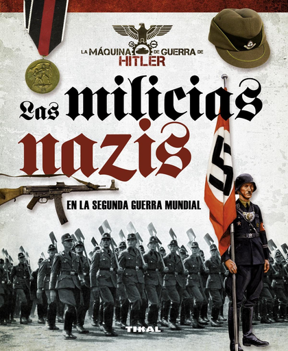 [9788499282374] LAS MILICIAS NAZIS EN LA SEGUNDA GUERRA MUNDIAL