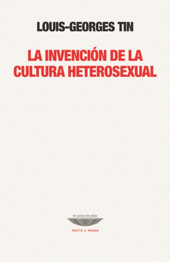 [9789871772445] LA INVENCIÓN DE LA CULTURA HETEROSEXUAL