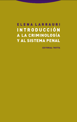 [9788498797664] INTRODUCCIÓN A LA CRIMINOLOGÍA Y AL SISTEMA PENAL
